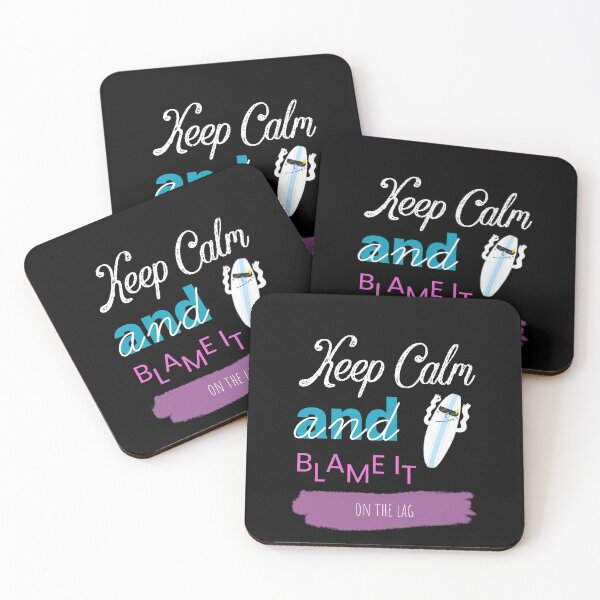 Item preview, Keep Calm And Blame It On The Lag designed and sold by ZubiyaArt.