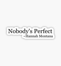 Nobody's Perfect: Hannah Montana Sticker