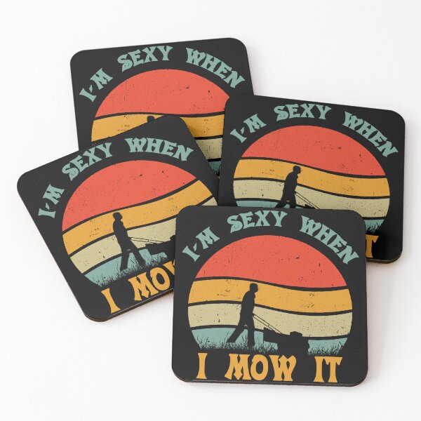 Item preview, I m sexy when i mow it designed and sold by D/Art ⭐⭐⭐⭐⭐.