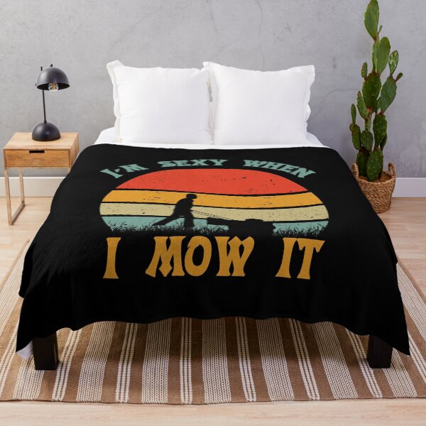 Item preview, I m sexy when i mow it designed and sold by D/Art ⭐⭐⭐⭐⭐.