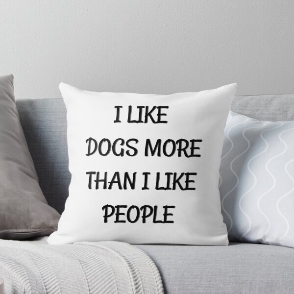 Item preview, I like dogs more than i like people designed and sold by formylovelydog.