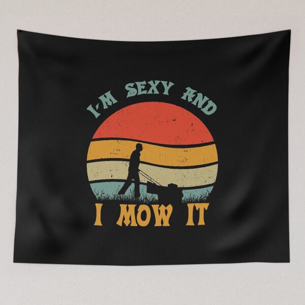 Item preview, I m sexy and i mow it designed and sold by D/Art ⭐⭐⭐⭐⭐.