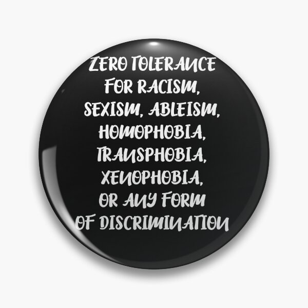 Item preview, Zero Tolerance For Racism Sexism Ableism Homophobia designed and sold by Deborah-Jones.