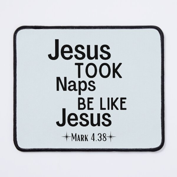 Item preview, Jesus Took Naps - Be Like Jesus Mark 4:38 Funny designed and sold by Dip-Art.