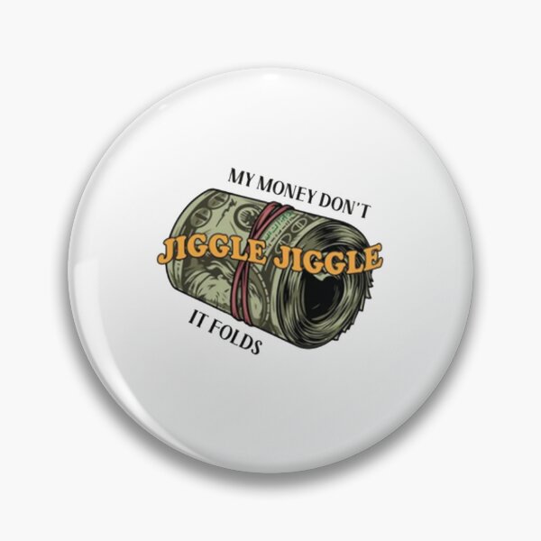 Item preview, My Money Don’t Jiggle It Folds T-Shirt designed and sold by jamesaduar.