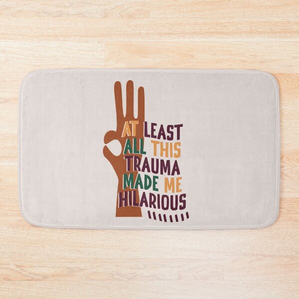 Item preview, At Least All This Trauma Made Me Hilarious designed and sold by CheCherry.