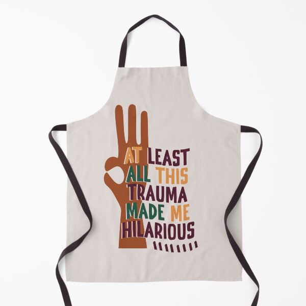 Item preview, At Least All This Trauma Made Me Hilarious designed and sold by CheCherry.