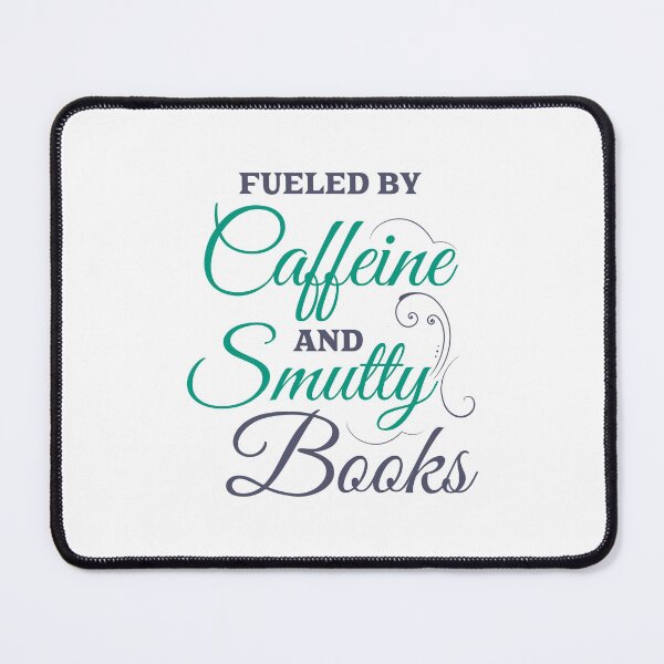 Item preview, Fueled By Caffeine and Smutty Books designed and sold by shmodev.