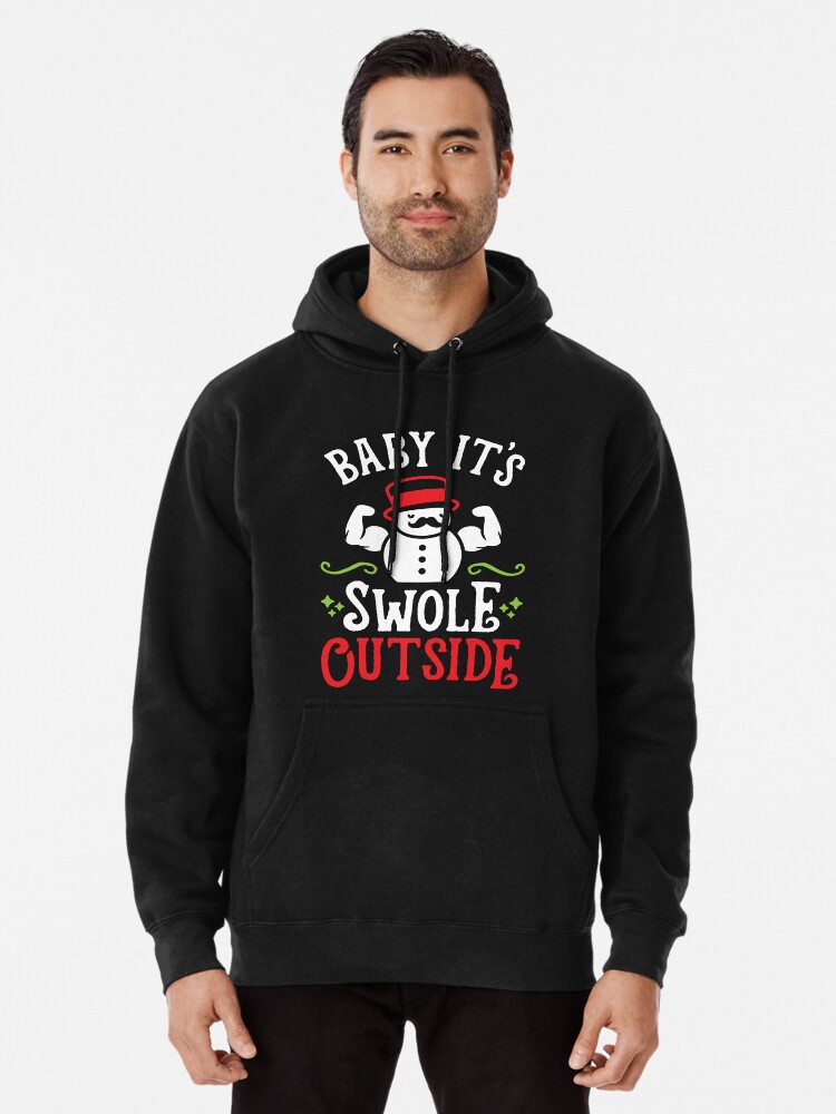 Baby It's Swole Outside (Funny Christmas Gym Fitness) | Pullover Hoodie