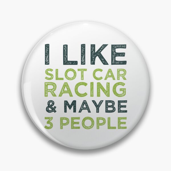 Item preview, I Like Slot Car Racing And Maybe 3 People  designed and sold by medbdj.