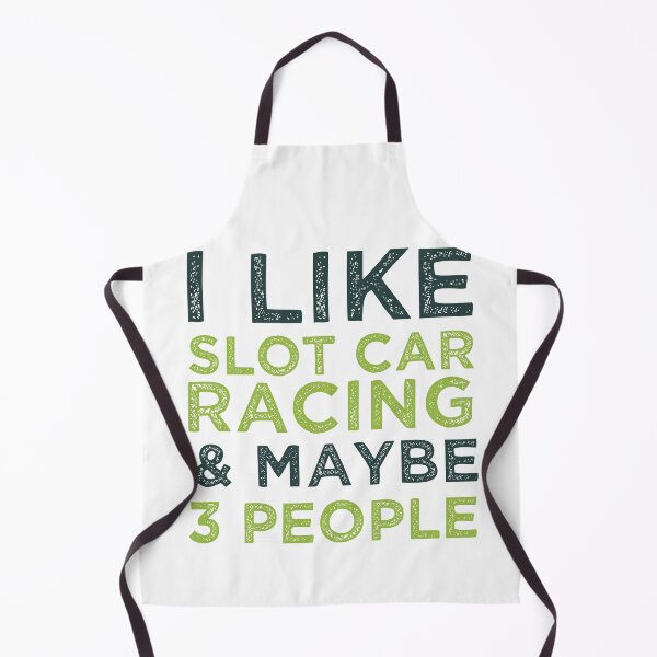 Item preview, I Like Slot Car Racing And Maybe 3 People designed and sold by medbdj.
