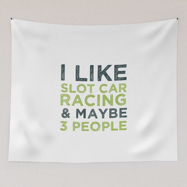 Item preview, I Like Slot Car Racing And Maybe 3 People  designed and sold by medbdj.