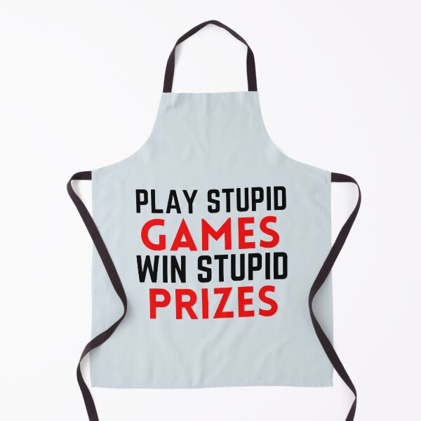 Item preview, Play Stupid Games Win Stupid Prizes designed and sold by Dip-Art.
