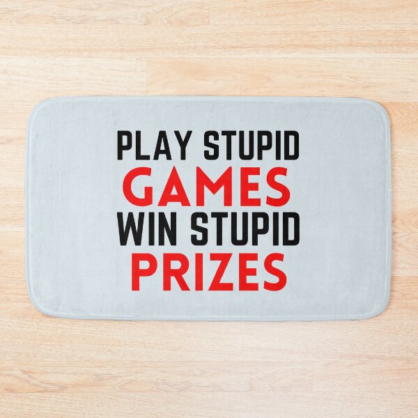 Item preview, Play Stupid Games Win Stupid Prizes designed and sold by Dip-Art.