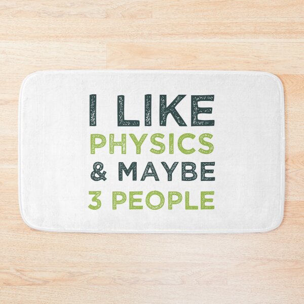 Item preview,  I Like Physics And Maybe 3 People  designed and sold by medbdj.