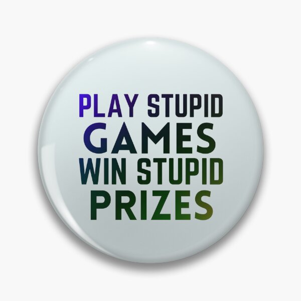 Item preview, Play Stupid Games Win Stupid Prizes designed and sold by Dip-Art.