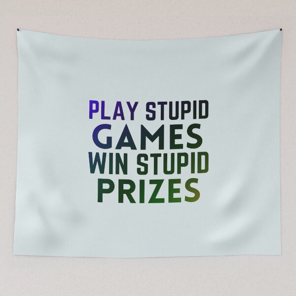 Item preview, Play Stupid Games Win Stupid Prizes designed and sold by Dip-Art.