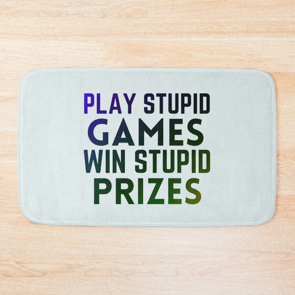 Item preview, Play Stupid Games Win Stupid Prizes designed and sold by Dip-Art.