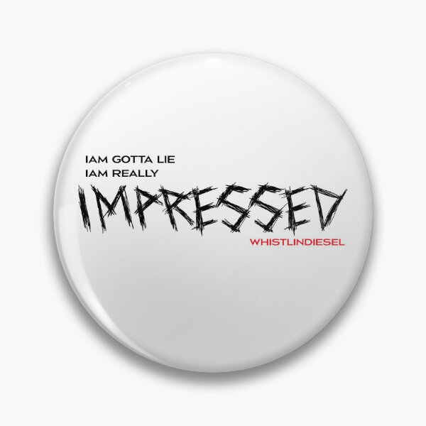 Item preview, Whistlindiesel iam gotta lie iam really impressed designed and sold by MeshoEmad.