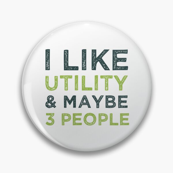 Item preview,  I Like Utility And Maybe 3 People  designed and sold by medbdj.