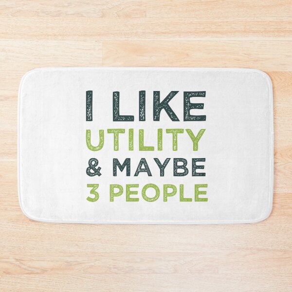 Item preview,  I Like Utility And Maybe 3 People  designed and sold by medbdj.