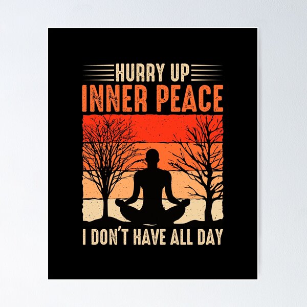 Item preview, Hurry Up Inner Peace designed and sold by Lonesome-Fox.