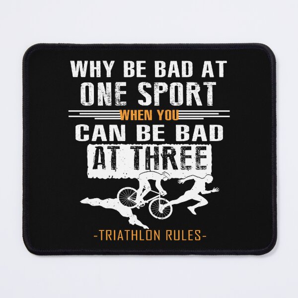 Item preview, Why Be Bad At One Sport When You Can Be Bad At Three - Triathlon designed and sold by SmartStyle.