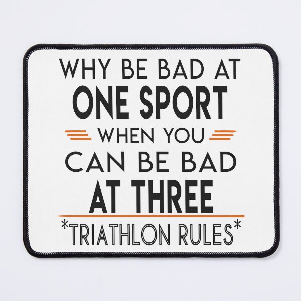 Item preview, Why Be Bad At One Sport When You Can Be Bad At Three - Triathlon designed and sold by SmartStyle.