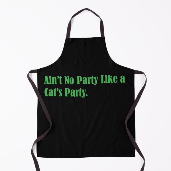 Item preview, Ain’t No Party Like a Cat's Party. - Green designed and sold by WilliamsGFX.