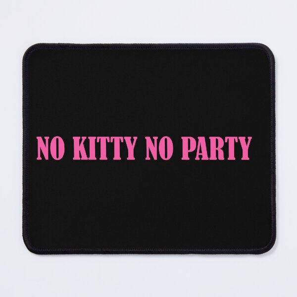 Item preview, No Kitty No Party- Pink designed and sold by WilliamsGFX.