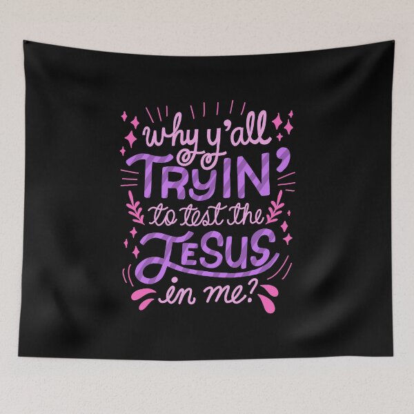 Item preview, Why Ya'll Tryin to Test The Jesus in Me Women designed and sold by haselshirt.