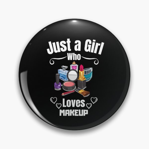 Item preview, Just a Girl Who loves Makeup #03 designed and sold by WaguinhoTex.