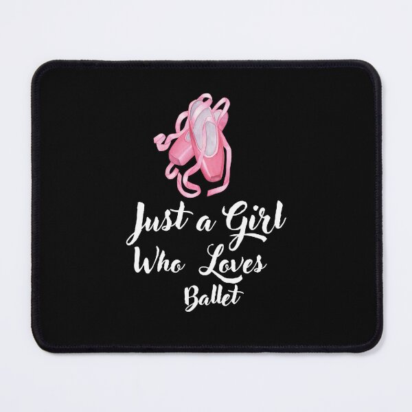 Item preview, Just a Girl Who loves Ballet designed and sold by WaguinhoTex.