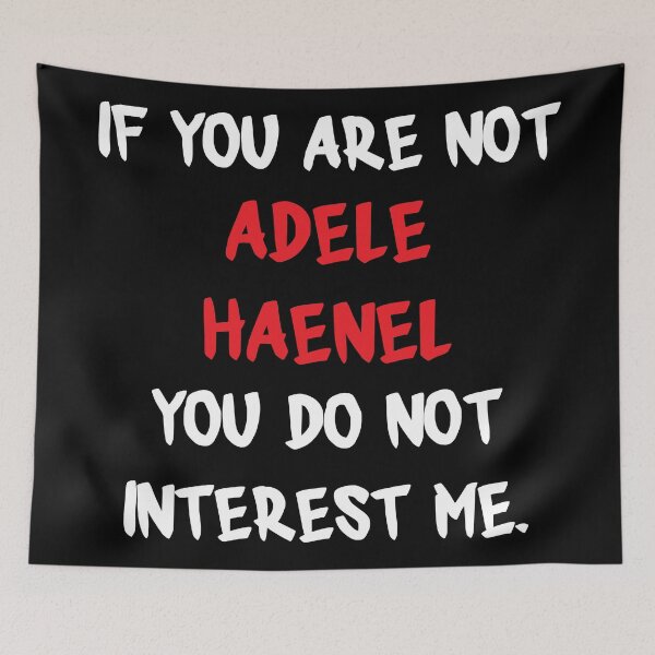Item preview, Adèle Haenel - If you are not designed and sold by 2Girls1Shirt.
