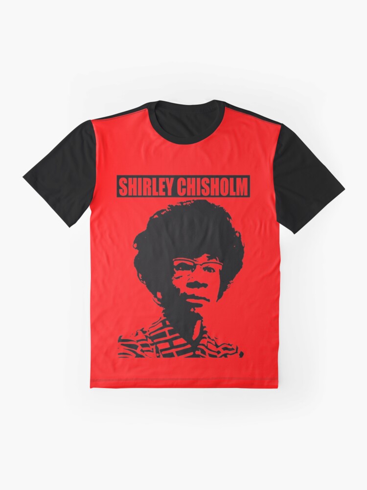 Alternate view of SHIRLEY CHISHOLM-6 Graphic T-Shirt