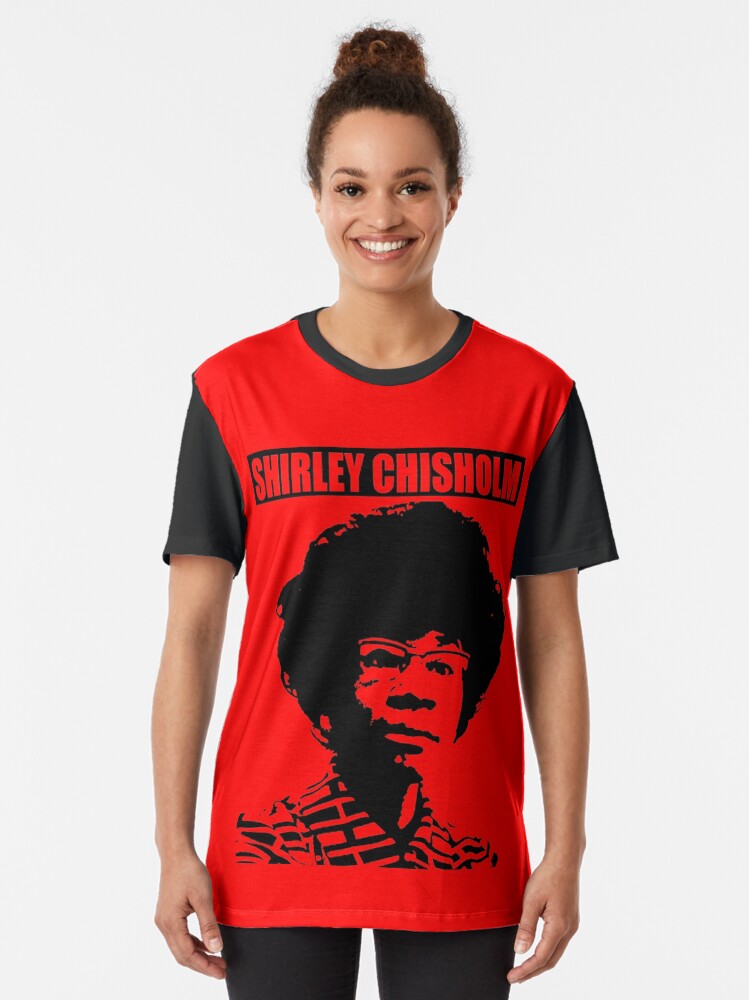 Alternate view of SHIRLEY CHISHOLM-6 Graphic T-Shirt