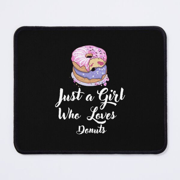 Item preview, Just a Girl Who loves Donuts designed and sold by WaguinhoTex.