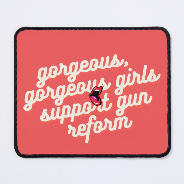 Item preview, gorgeous gorgeous girls support gun reform designed and sold by goblinbabe.