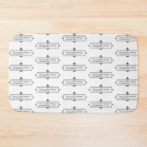Item preview, Time You Enjoy Wasting Is Not Wasted Time designed and sold by SubtleSplit.
