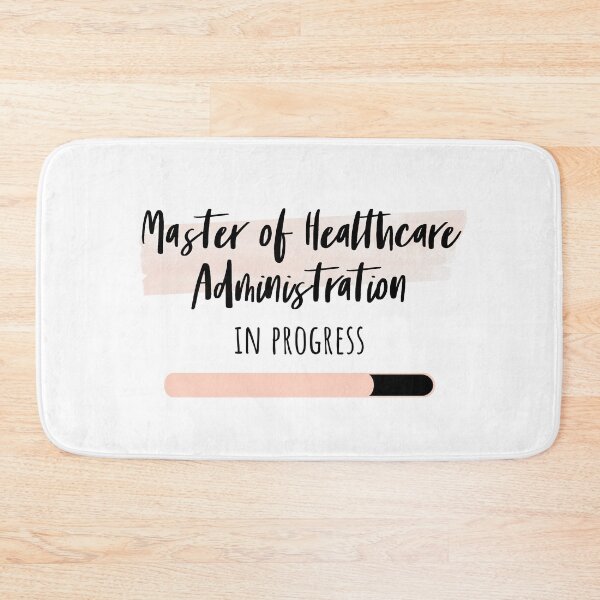 Item preview, Master of Healthcare Administration in Progress designed and sold by Renware.