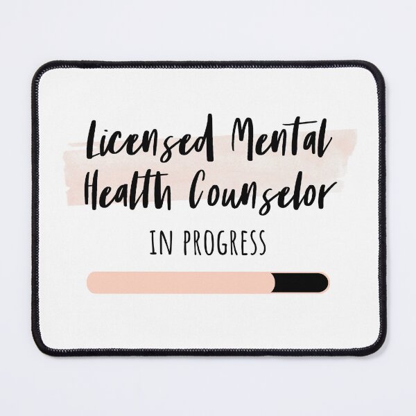 Item preview, Licensed Mental Health Counselor in Progress designed and sold by Renware.