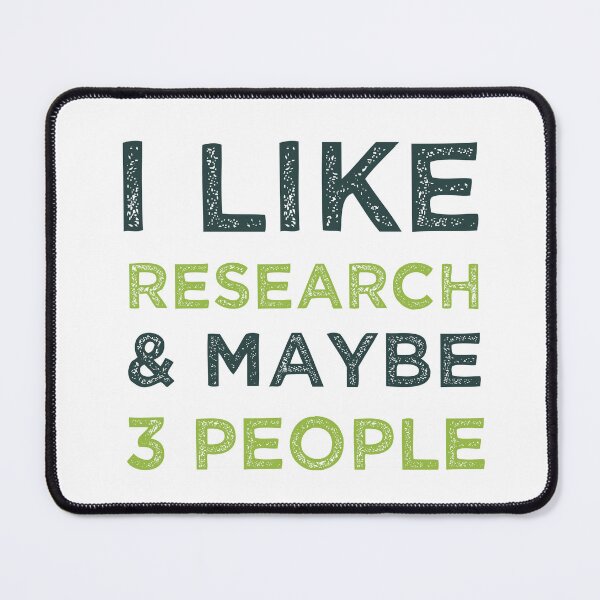 Item preview, I Like Research And Maybe 3 People designed and sold by medbdj.