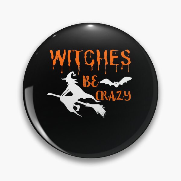 Item preview, Witches Be Crazy Funny Enjoy designed and sold by JoshBulky.
