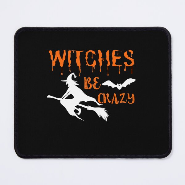 Item preview, Witches Be Crazy Funny Enjoy designed and sold by JoshBulky.