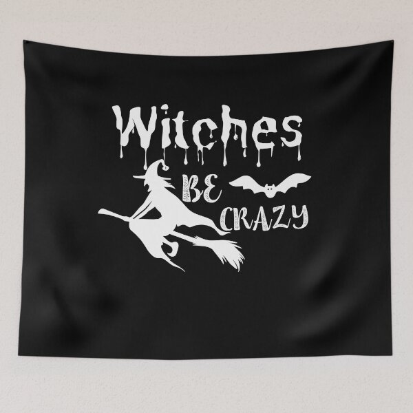 Item preview, Witches Be Crazy Funny Enjoy saying designed and sold by JoshBulky.