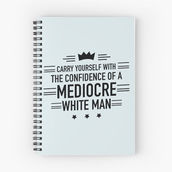 Item preview, Carry Yourself With The Confidence Of A Mediocre White Man designed and sold by Dip-Art.