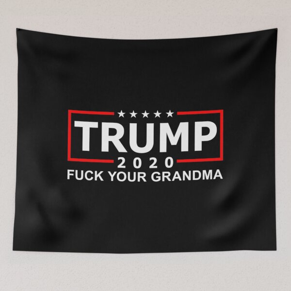 Item preview, TRUMP 2020 FUCK YOUR GRANDMA   Classic  designed and sold by barbiesikeld.