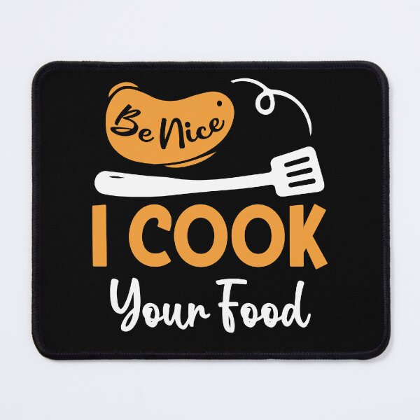 Item preview, Be Nice I Cook Your Food designed and sold by SunsetGloww.
