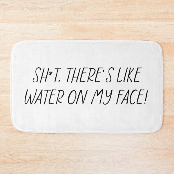 Item preview, Sh*t There's like water on my face! - Mrs. Maisel Quote designed and sold by Designer-Drang.