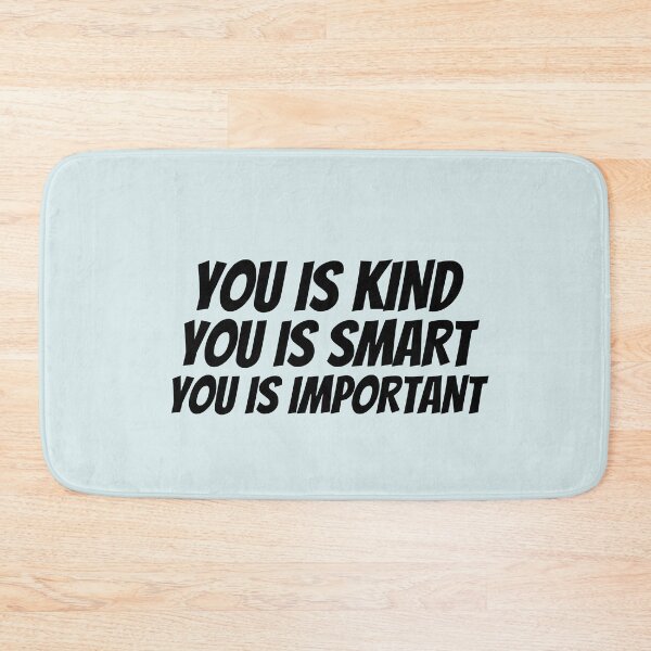 Item preview, You is kind You is smart You is important designed and sold by Dip-Art.